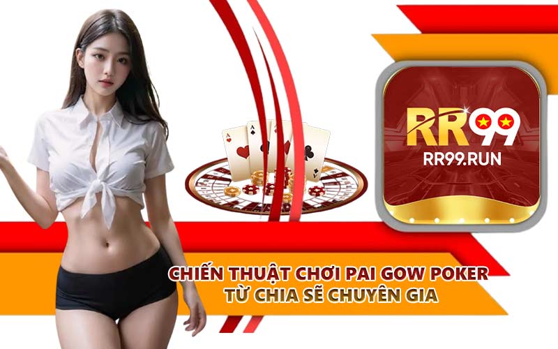 Chiến thuật chơi Pai Gow Poker từ chia sẽ chuyên gia