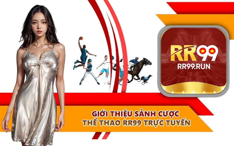 Giới thiệu sảnh cược thể thao RR99 trực tuyến