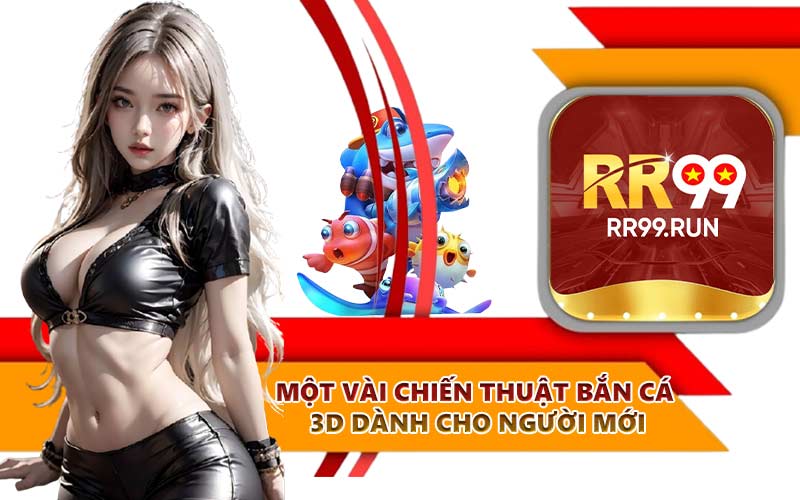 Một vài chiến thuật bắn cá 3D dành cho người mới