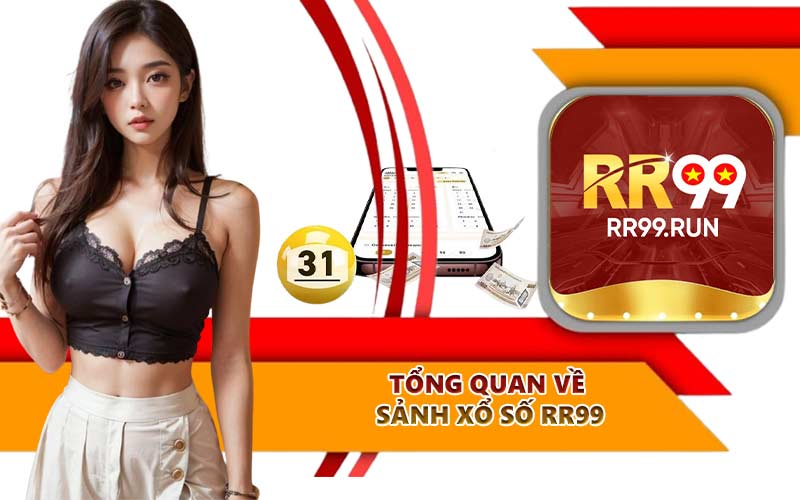 Tổng quan về sảnh xổ số RR99